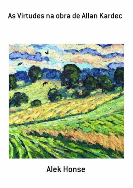 As Virtudes Na Obra De Allan Kardec (eBook, PDF)