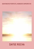 Sentimento Perfeito, Momento Imperfeito (eBook, PDF)