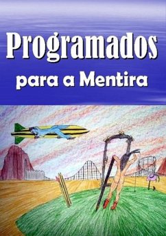 Programados Para A Mentira (eBook, PDF) - Moura, Carlos A. S.