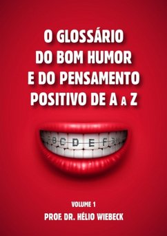Cover O Glossário Do Bom Humor E Do Pensamento Positivo De A A Z. (eBook, PDF)