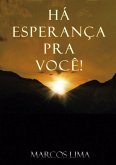 Há Esperança Pra Você! (eBook, PDF)