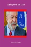 A Biografia De Lula (eBook, PDF)