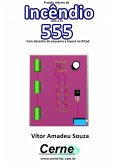 Projeto Alarme De Incêndio Com O Ci 555 Com Desenho De Esquema E Layout No Kicad (eBook, PDF)