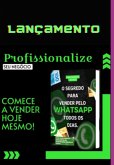 O Segredo De Vender Pelo Whatsapp Todos Os Dias (eBook, PDF)