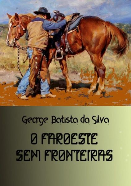 O Faroeste Sem Fronteiras (eBook, PDF) O Faroeste Sem Fronteiras (eBook, PDF)