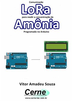 Comunicação Lora Para Medir A Concentração De Amônia Programado No Arduino (eBook, PDF) - Souza, Vitor Amadeu