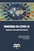 Pandemia Da Covid-19: Impactos Sociadministrativos (eBook, PDF) Pandemia Da Covid-19: Impactos Sociadministrativos (eBook, PDF)