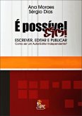 É Possível Sim! Escrever, Editar E Publicar (eBook, PDF)