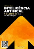 Utilizando A Inteligência Artificial Na Lotofácil E A Lei Da Atração (eBook, PDF)