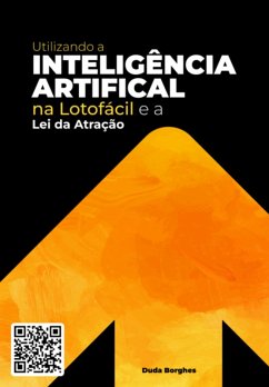 Cover Utilizando A Inteligência Artificial Na Lotofácil E A Lei Da Atração (eBook, PDF)