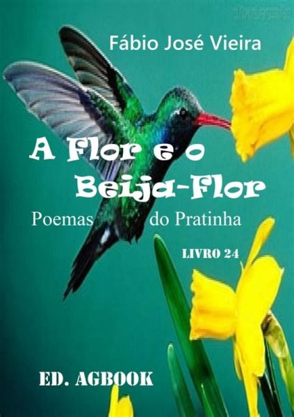A Flor E O Beija-flor (eBook, PDF)