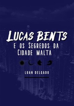 Cover Lucas Bents E Os Segredos Da Cidade Malta (eBook, PDF)