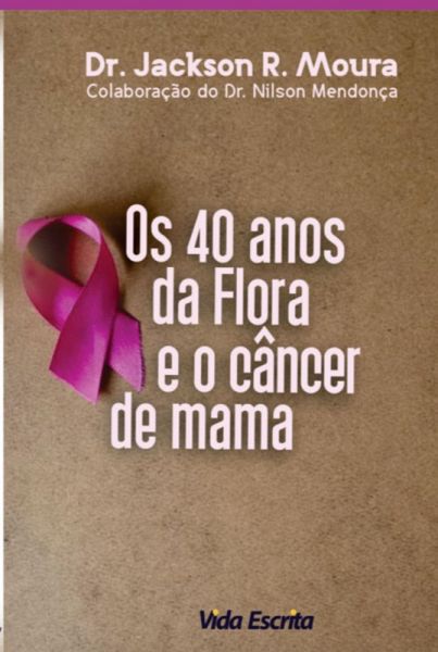 40 Anos Da Flora E O Câncer De Mama (eBook, PDF)