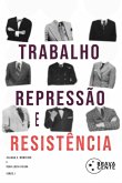 Trabalho, Repressão E Resistência (eBook, PDF)