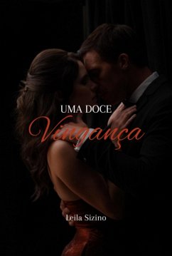 Uma Doce Vingança (eBook, PDF) - Sizino, Leila