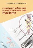 A Terapia Com Bisfosfonatos E A Osteonecrose Dos Maxilares (eBook, PDF)