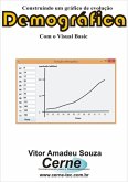 Construindo Um Gráfico De Evolução Demográfica Com O Visual Basic (eBook, PDF)