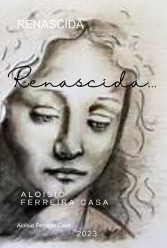 Renascida (eBook, PDF) - Casa, Aloisio Ferreira