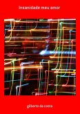 Insanidade Meu Amor (eBook, PDF)