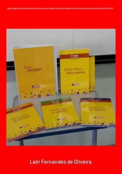 Significações Constituídas Pelos Professores Em Relação Ao Material Didático De Ciências Elaborado Pela Rede Escolar Sesi-sp (eBook, PDF)