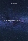 Da Alma Para O Papel (eBook, PDF)
