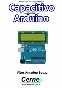 Conectando Um Sensor De Toque Capacitivo Modelo Ttp223 Ao Arduino (eBook, PDF) - Souza, Vitor Amadeu