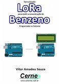 Comunicação Lora Para Medir A Concentração De Benzeno Programado No Arduino (eBook, PDF)