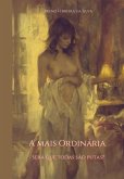 A Mais Ordinária: (eBook, PDF) A Mais Ordinária: (eBook, PDF)