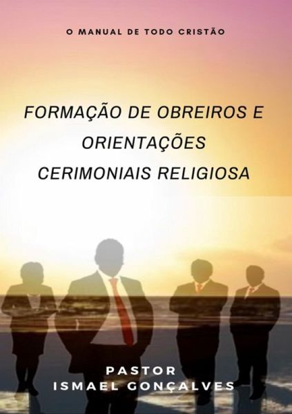 Formação De Obreiros E Orientações Cerimoniais Religiosa (eBook, PDF)