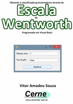 Obtendo A Classificação Granulométrica Através Da Escala De Wentworth Programado Em Visual Basic (eBook, PDF) - Souza, Vitor Amadeu