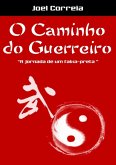 O Caminho Do Guerreiro (eBook, PDF)