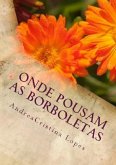 Onde Pousam As Borboletas (eBook, PDF)