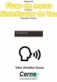 Monitorando Fluxo De Massa No Pic Com Sintetizador De Voz Programado No Python (eBook, PDF)