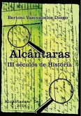 Alcântaras: Iii Séculos De História (eBook, PDF)