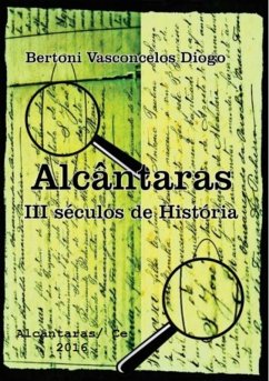 Cover Alcântaras: Iii Séculos De História (eBook, PDF)