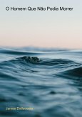 O Homem Que Não Podia Morrer (eBook, PDF)