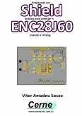 Projetando Um Shield Arduino Para Conectar O Enc28j60 Usando O Fritzing (eBook, PDF)
