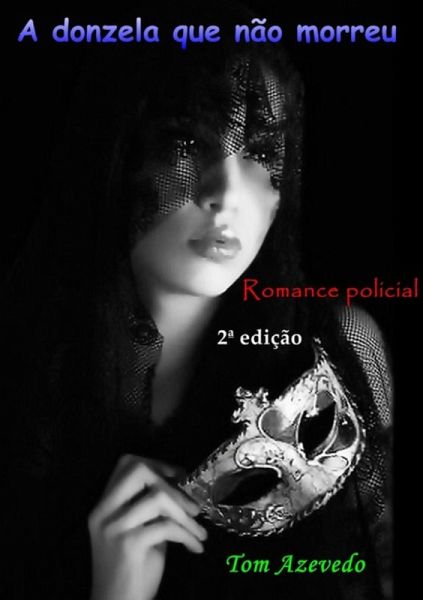 A Donzela Que Não Morreu (eBook, PDF) A Donzela Que Não Morreu (eBook, PDF)