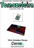 Desenvolvendo O Hardware/software Para Uma Tornozeleira (eBook, PDF)