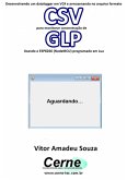 Desenvolvendo Um Datalogger Em Vc# E Armazenando No Arquivo Formato Csv Para Monitorar Concentração De Glp Usando O Esp8266 (nodemcu) Programado Em Lua (eBook, PDF)