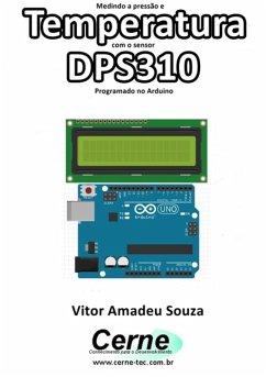 Medindo A Pressão E Temperatura Com O Sensor Dps310 Programado No Arduino (eBook, PDF) - Souza, Vitor Amadeu