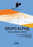 Grupo Alph@: Origens, Estudos E Raízes (eBook, PDF)