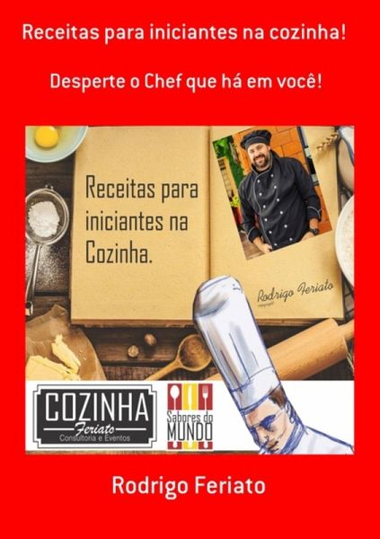 Receitas Para Iniciantes Na Cozinha! (eBook, PDF)