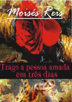 Cover Trago A Pessoa Amada Em Três Dias (eBook, PDF)