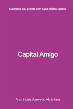 Capital Amigo (eBook, PDF) - Alcantara, André Luiz Azevedo