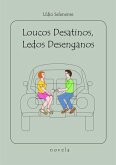 Loucos Desatinos, Ledos Desenganos (eBook, PDF)