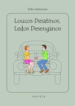 Cover Loucos Desatinos, Ledos Desenganos (eBook, PDF)