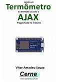 Lendo Um Termômetro No Esp8266 Usando O Ajax Programado No Arduino (eBook, PDF)