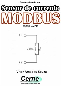 Cover Desenvolvendo Um Sensor De Corrente Modbus Rs232 No Pic (eBook, PDF)