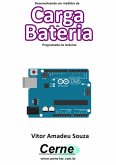 Desenvolvendo Um Medidor De Carga De Bateria Programado No Arduino (eBook, PDF)